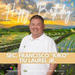 Happy Birthday, Sec. Francisco “Kiko” Tiu Laurel Jr.!